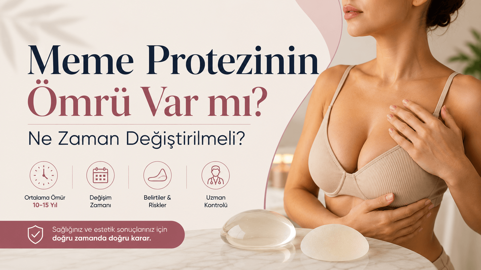 Meme Protezinin Ömrü Var mı? Ne Zaman Değiştirilmeli?